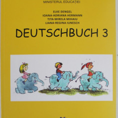 DEUTSCHBUCH 3 , LIMBA SI LITERATURA MATERNA GERMANA , CLASA A III - A de ELKE DENGEL ... LIANA - REGINA IUNESCH , 2023