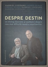 GABRIEL LIICEANU, ANDREI PLEȘU, - DESPRE DESTIN
