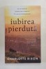 IUBIREA PIERDUTA , roman de CHARLOTTE RIXON , 2023