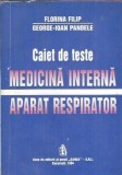 Caiet de teste. Medicina interna, aparat respirator - Florina Filip