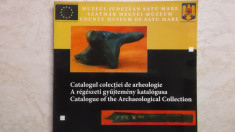 Catalogul colectiei de arheologie al Muzeului Judetean Satu Mare (2007) foto
