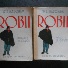 W. S. MAUGHAM - ROBII 2 volume (editie veche, traducere de Jul. Giurgea)