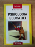 PSIHOLOGIA EDUCATIEI de DORINA SALAVASTRU , 2004