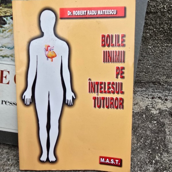 Bolile inimii pe intelesul tuturor - Robert Radu Mateescu