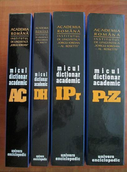 Micul dictionar academic (2001-2003, editie cartonata, Univers Enciclopedic)