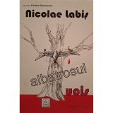 Nicolae Labis - Albatrosul ucis (Editia: 2007)