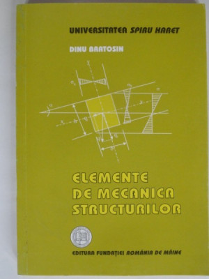 ELEMENTE DE MECANICA STRUCTURILOR - DINU BRATOSIN foto