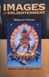 Images of Enlightenment. Tibetan Art in Practice - Jonathan Landaw, Andy Weber
