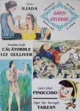 ILIADA, CALATORIILE LUI GULLIVER, PINOCCHIO, TARZAN-HOMER, JONATHAN SWIFT, CARLO COLLODI, EDGAR RICE BURROUGHS