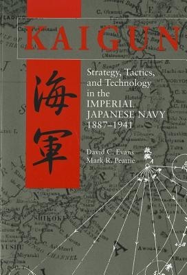 Kaigun: Strategy, Tactics, and Technology in the Imperial Japanese Navy, 1887-1941 foto