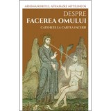 Despre facerea lumii. Cateheze la Cartea Facerii - Athanasie Mythilineos