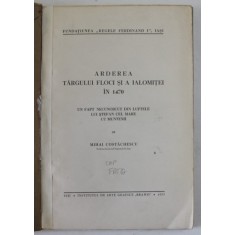 ARDEREA TARGULUI FLOCI SI A IALOMITEI IN 1470 de M. COSTACHESCU - IASI, 1935