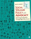 Social Welfare Policy and Advocacy: Advancing Social Justice Through 8 Policy Sectors