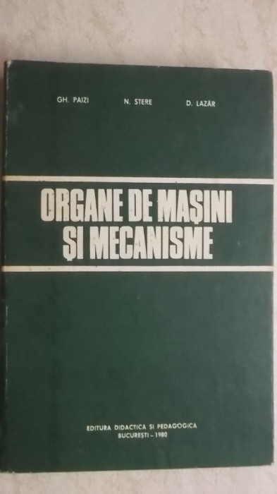 Gh. Paizi, N. Stere, D. Lazar - Organe de masini si mecanisme