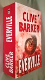 Everville - Clive Barker, Editura RAO, 2005, EDITIE LIMBA ROMANA, CA NOUA! *RASFOIESTE! CITESTE!