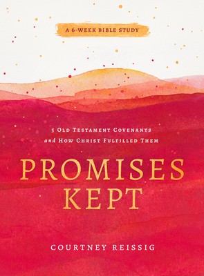 Promises Kept: 5 Old Testament Covenants and How Christ Fulfilled Them (6-Week Bible Study) foto