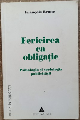 Fericirea ca obligatie - Francois Brune foto