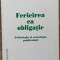 Fericirea ca obligatie - Francois Brune