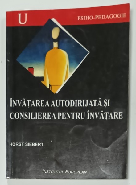 INVATAREA AUTODIRIJATA SI CONSILIEREA PENTRU INVATARE de HORST SIEBERT , 2001 , PREZINTA SUBLINIERI CU CREIONUL *