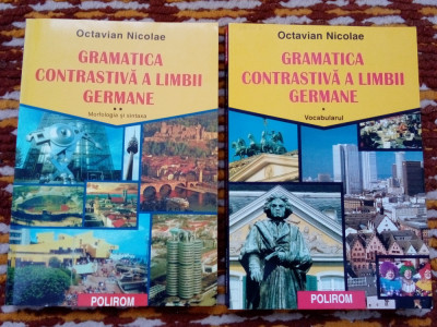 Octavian Nicolae Gramatica contrastiva a limbii germane vol 1+2 foto
