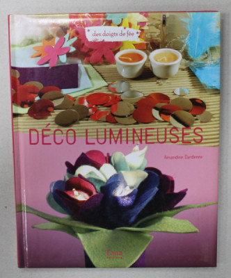 DECO LUMINEUSES par AMANDINE DARDENNE , photos JULIETTE RANCK , 2007 foto