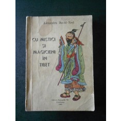 ALEXANDRA DAVID NEEL - CU MISTICI SI MAGICIENI IN TIBET (1992, usor uzata)