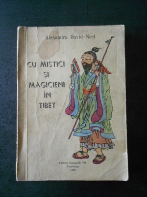 ALEXANDRA DAVID NEEL - CU MISTICI SI MAGICIENI IN TIBET (1992, usor uzata) foto