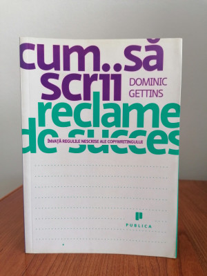 Dominic Gettins, Cum să scrii reclame de succes foto