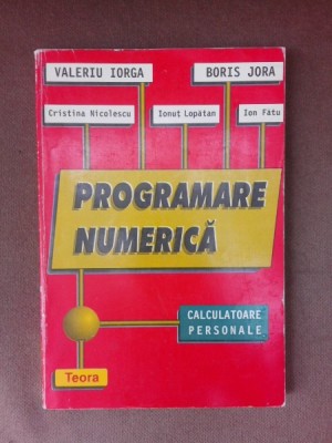 Programare numerica, calculatoare personale - Valeriu Iorga foto