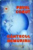 Cantecul Nemuririi - Pavel Corut, Editura Varanha, Esoteric, Spiritualitate, 1993, Literatura Rom&acirc;nă, Mister, Ocult, Nemurire