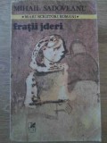 Fratii Jderi - Mihail Sadoveanu - Roman - Editura Cartea Romaneasca 1986 - 764 Pagini - Beletristica