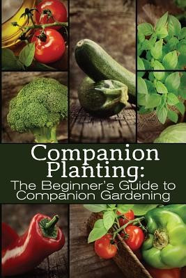 Companion Planting: The Beginner&amp;#039;s Guide to Companion Gardening foto