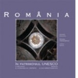 Romania in patrimoniul UNESCO / La Roumanie au patrimoine de l UNESCO / Romania in the UNESCO Heritage - Razvan Theodorescu, George Dumitriu, Atena Gr
