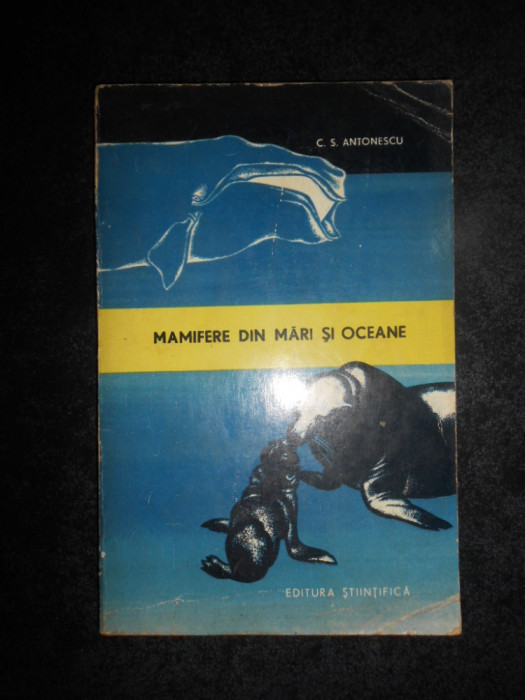 C. S. Antonescu - Mamifere din mari si oceane