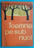Victor Tulbure &ndash; Toamna pe sub nuci ( prima editie )