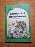 manual de gramatica si compunere - pentru clasa a 4-a - din anul 1990
