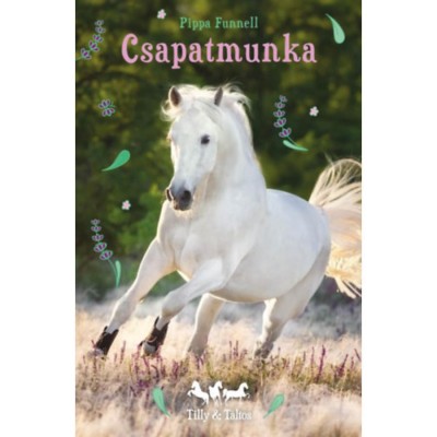 Csapatmunka - Tilly &amp;eacute;s T&amp;aacute;ltos - Pippa Funnell foto