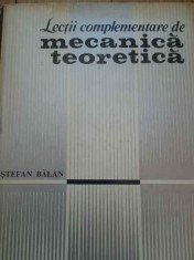 Lectii Complementare De Mecanica Teoretica - Stefan Balan ,294609 foto