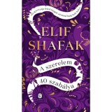 A szerelem 40 szab&aacute;lya - Elif Shafak