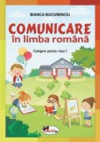 Comunicare in limba romana. Culegere pentru clasa I - Editura Aramis