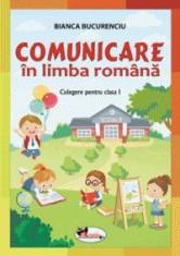 Comunicare in limba romana. Culegere pentru clasa I - Editura Aramis