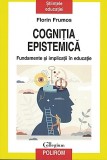 Cumpara ieftin Cognitia Epistemica - Florin Frumos