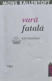 Cumpara ieftin Vara fatala - 2011 - Mons Kallentoft (@E7)