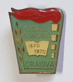 LICEUL PEDAGOGIC din CRAIOVA 1870 - 1970 Insigna educatie cultura