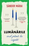 Cumpara ieftin Lumanarile ard pana la capat/S&aacute;ndor M&aacute;rai