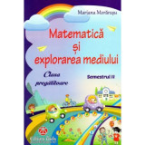 Matematica si explorarea mediului pentru clasa pregatitoare, semestrul al 2-lea - Mariana Morarasu