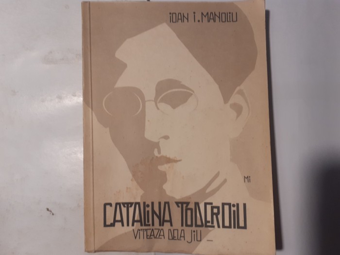 Catalina Toderoiu.Viteaza de la Jiu,Ioan I.Manoliu,1940