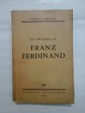 CU PRIVIRE LA FRANZ FERDINAND (editata in 1935) - CONST. GRAUR