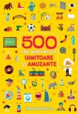 Cumpara ieftin 500 de adevaruri uimitoare si amuzante/***, Paralela 45