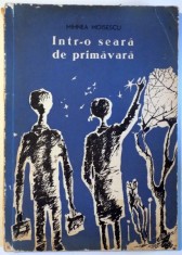 INTR-O SEARA DE PRIMAVARA de MIHNEA MOISESCU , Ilustratii de SOCOLIUC VASILE, 1965 , COPERTA SPATE CONTINE PETE